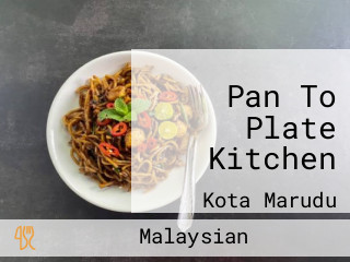 Pan To Plate Kitchen