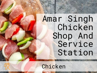 Amar Singh Chicken Shop And Service Station