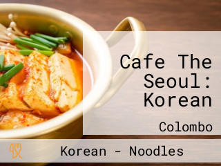 Cafe The Seoul: Korean