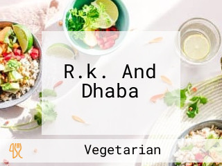 R.k. And Dhaba