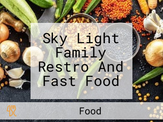 Sky Light Family Restro And Fast Food