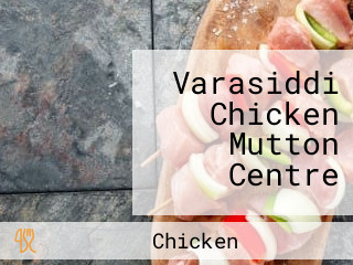 Varasiddi Chicken Mutton Centre