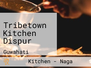 Tribetown Kitchen Dispur
