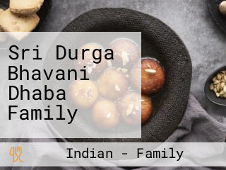 Sri Durga Bhavani Dhaba Family