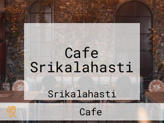 Cafe Srikalahasti