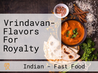 Vrindavan- Flavors For Royalty
