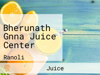 Bherunath Gnna Juice Center