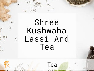 Shree Kushwaha Lassi And Tea