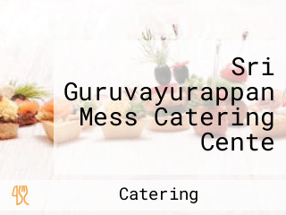 Sri Guruvayurappan Mess Catering Cente