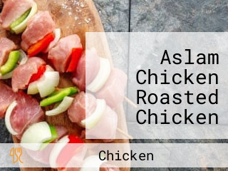 Aslam Chicken Roasted Chicken Biryani Shop