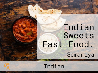 Indian Sweets Fast Food.