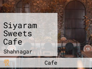Siyaram Sweets Cafe