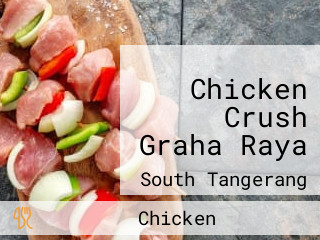 Chicken Crush Graha Raya