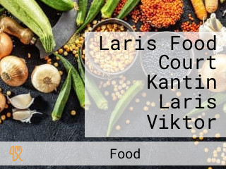 Laris Food Court Kantin Laris Viktor