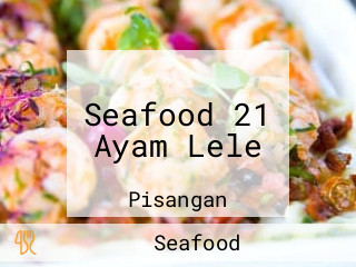 Seafood 21 Ayam Lele