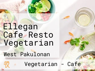 Ellegan Cafe Resto Vegetarian