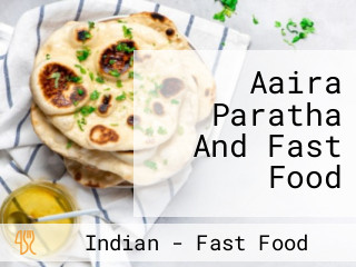 Aaira Paratha And Fast Food