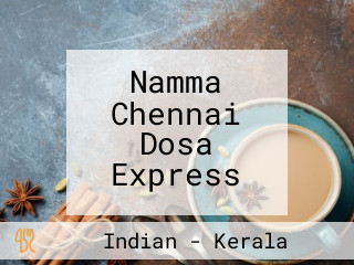 Namma Chennai Dosa Express