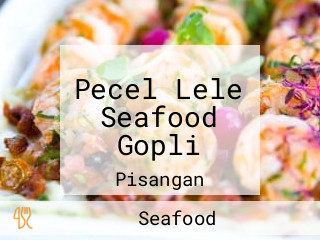 Pecel Lele Seafood Gopli