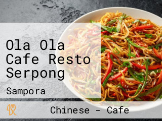 Ola Ola Cafe Resto Serpong