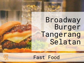 Broadway Burger Tangerang Selatan