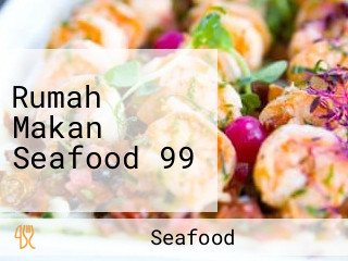 Rumah Makan Seafood 99