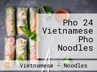 Pho 24 Vietnamese Pho Noodles