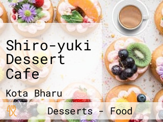 Shiro-yuki Dessert Cafe