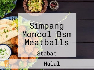 Simpang Moncol Bsm Meatballs