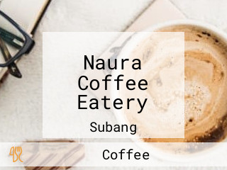 Naura Coffee Eatery