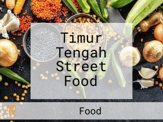 Timur Tengah Street Food