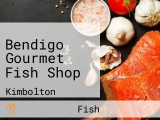 Bendigo Gourmet Fish Shop