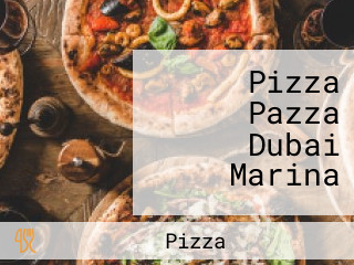 Pizza Pazza Dubai Marina