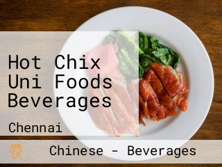 Hot Chix Uni Foods Beverages