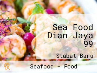 Sea Food Dian Jaya 99