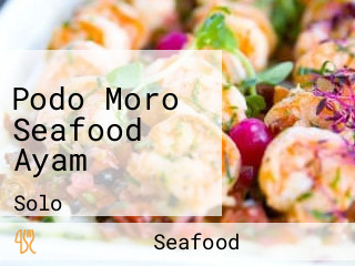 Podo Moro Seafood Ayam