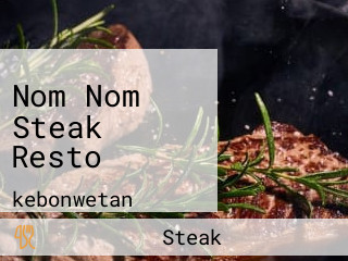 Nom Nom Steak Resto