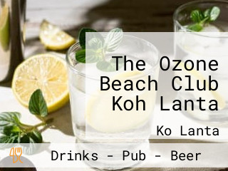 The Ozone Beach Club Koh Lanta
