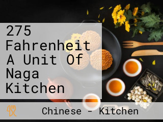 275 Fahrenheit A Unit Of Naga Kitchen
