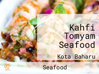 Kahfi Tomyam Seafood