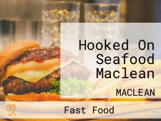 Hooked On Seafood Maclean