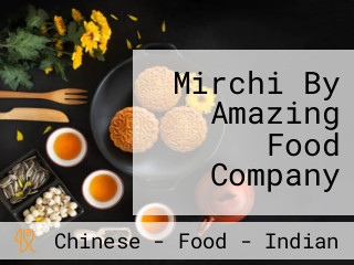 Mirchi By Amazing Food Company