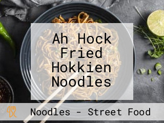 Ah Hock Fried Hokkien Noodles