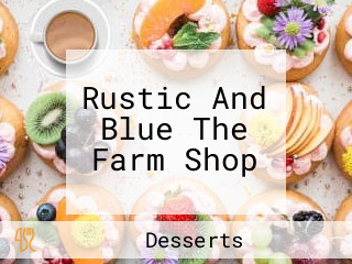 Rustic And Blue The Farm Shop