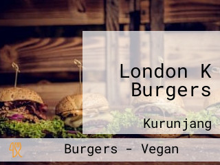 London K Burgers