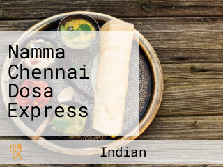 Namma Chennai Dosa Express