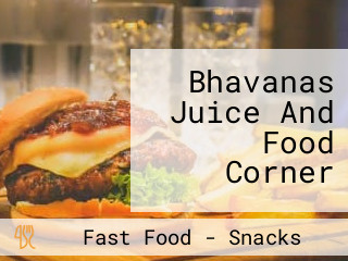Bhavanas Juice And Food Corner