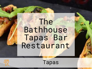 The Bathhouse Tapas Bar Restaurant