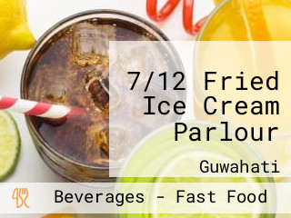 7/12 Fried Ice Cream Parlour