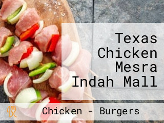 Texas Chicken Mesra Indah Mall